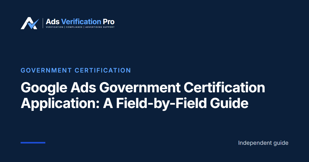 Google Ads Government Certification Application: A Field-by-Field Guide