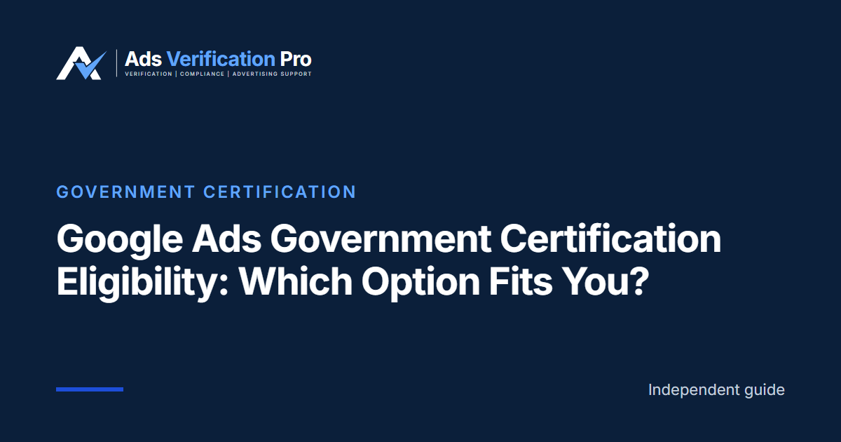 Google Ads Government Certification Eligibility: Which Option Fits You?