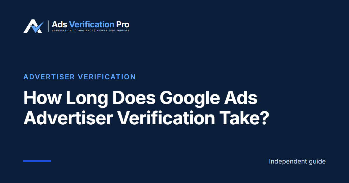 How Long Does Google Ads Advertiser Verification Take?